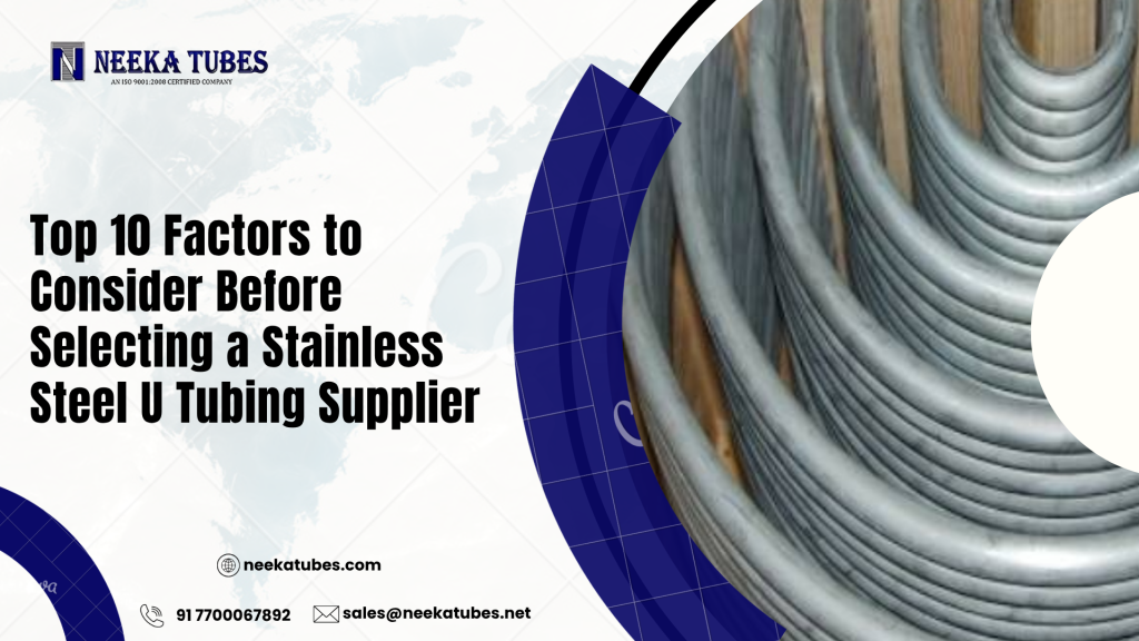 Top 10 Factors to Select a Stainless Steel U Tubing Supplier